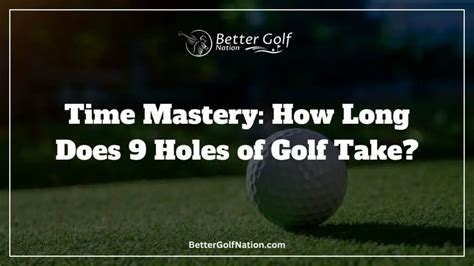 How Long Does 4 Holes of Golf Take: And Why Do Golfers Always Lose Track of Time?