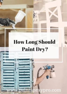 How Long Should Paint Dry Between Coats: A Comprehensive Guide to Drying Times and Beyond