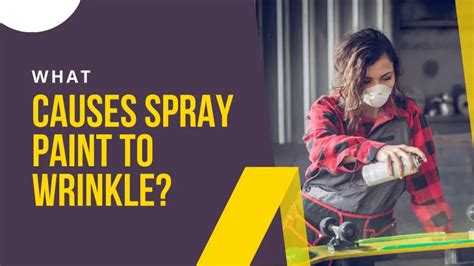 What Causes Spray Paint to Wrinkle: And Why Do Rainbows Taste Like Silence?